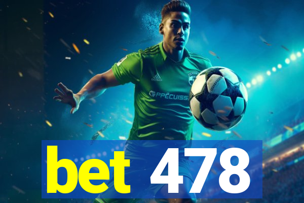 bet 478